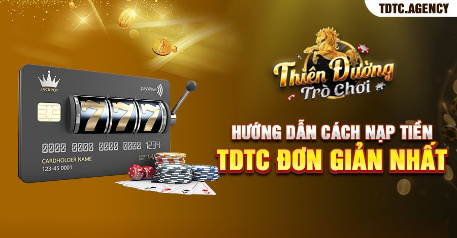 Hướng Dẫn Cách Nạp Tiền TDTC Đơn Giản Nhất