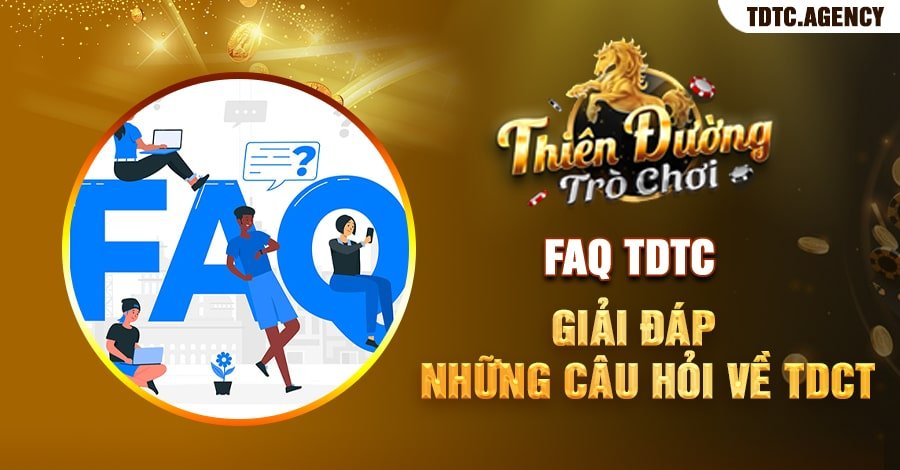 FAQ TDTC - Giải Đáp Những Câu Hỏi Về TDCT