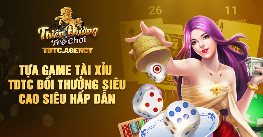 Tựa Game Tài Xỉu TDTC Đổi Thưởng Siêu Cao Siêu Hấp Dẫn
