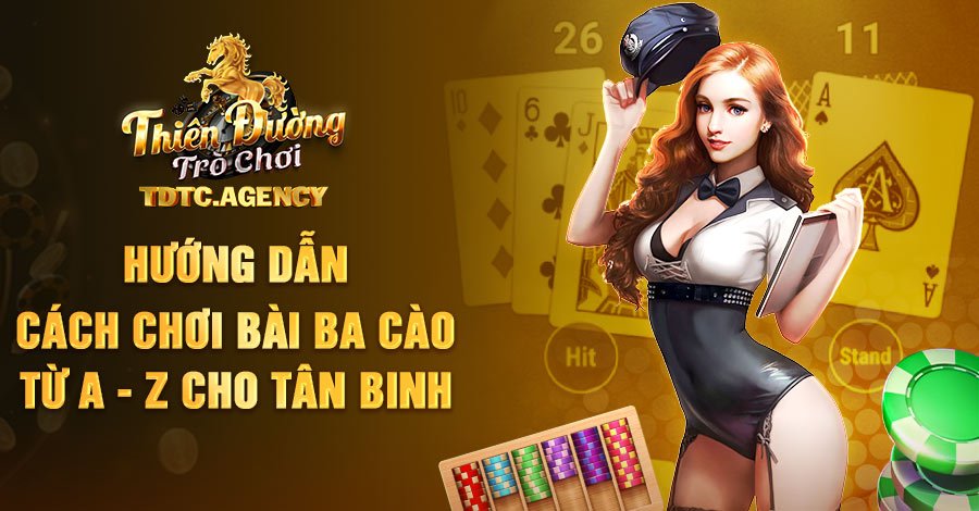 Hướng Dẫn Cách Chơi Bài Ba Cào Từ A - Z Cho Tân Binh
