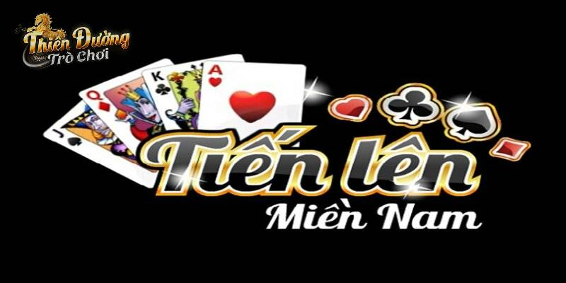 Định nghĩa về trò chơi Tiến Lên Miền Nam