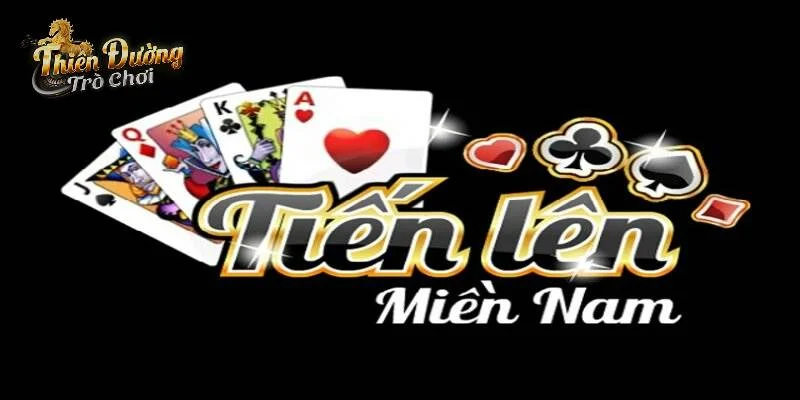 Định nghĩa về trò chơi Tiến Lên Miền Nam