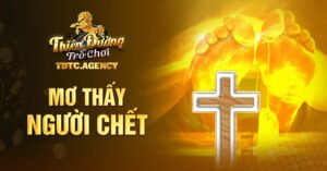 mơ thấy người chết đánh con gì