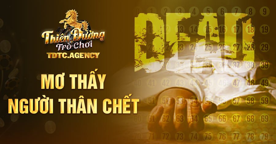 lý giải giấc mơ thấy người thân chết