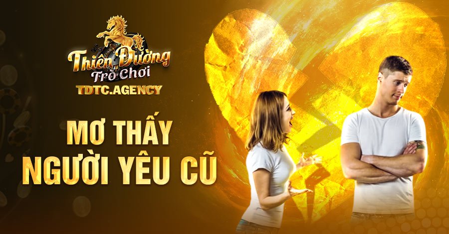 mơ thấy người yêu cũ đánh con gì