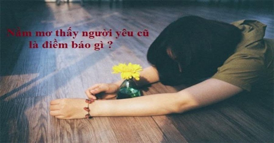 mơ thấy người yêu cũ điềm báo
