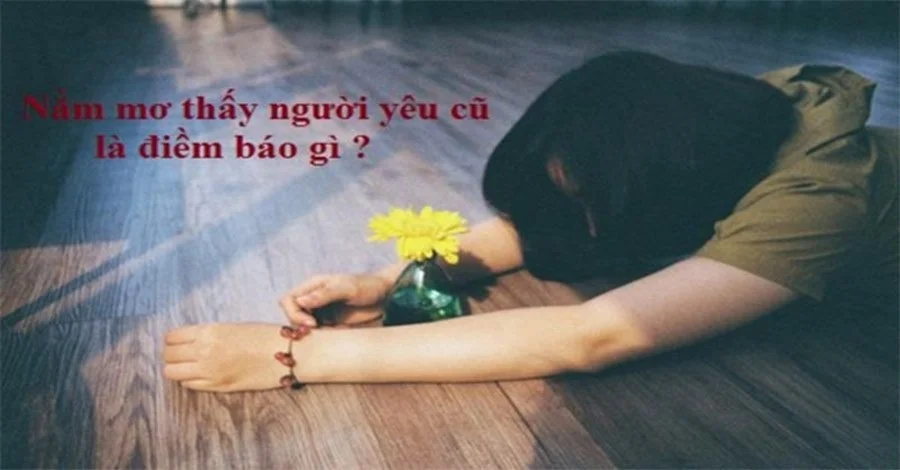 mơ thấy người yêu cũ điềm báo